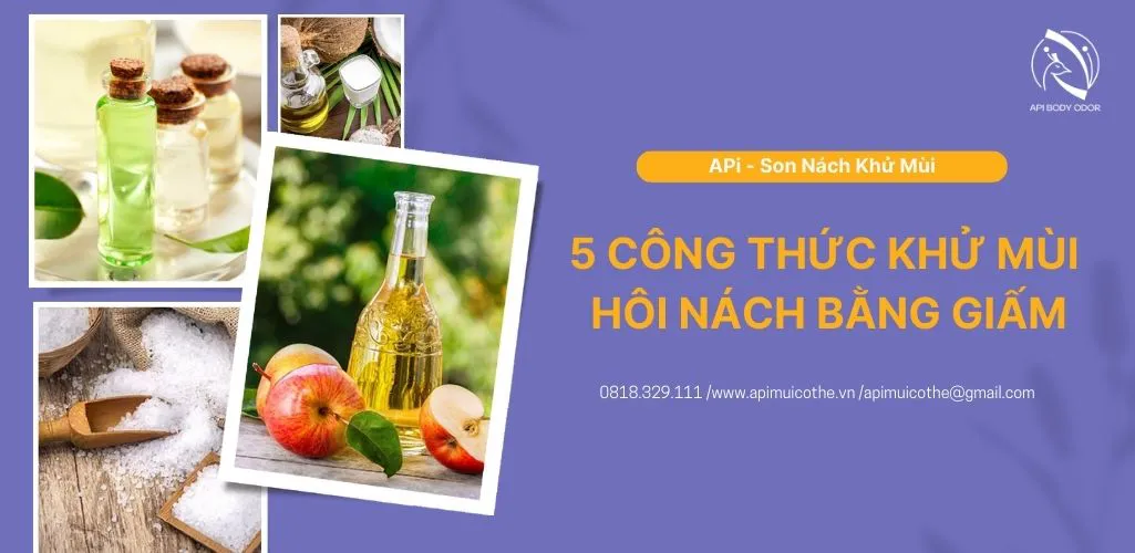 5 công thức khử mùi hôi nách bằng giấm xịn sò lưu lại ngay để áp dụng