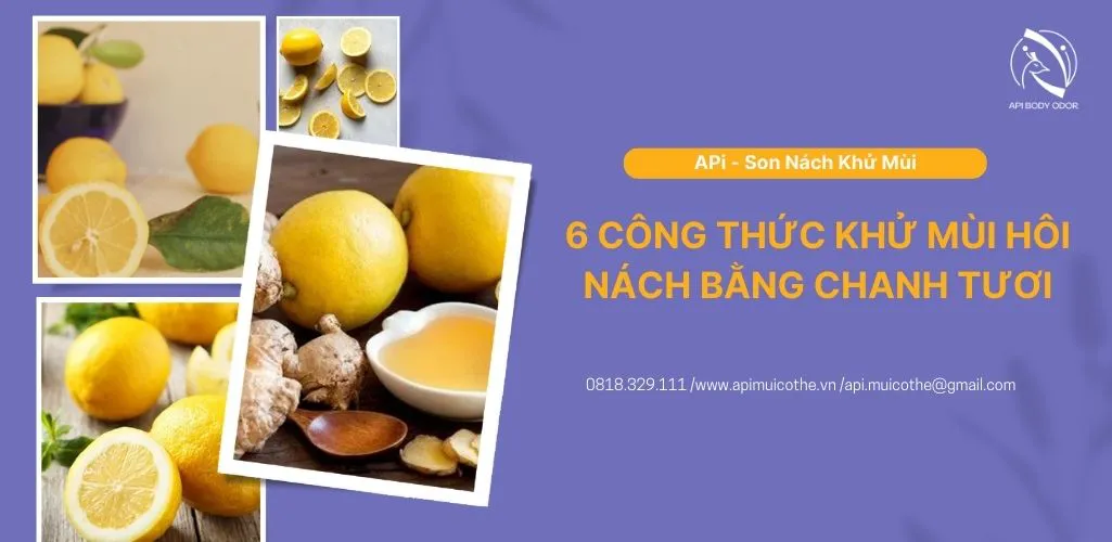 Bỏ túi ngay 6 công thức khử mùi hôi nách bằng chanh cực kỳ hiệu quả