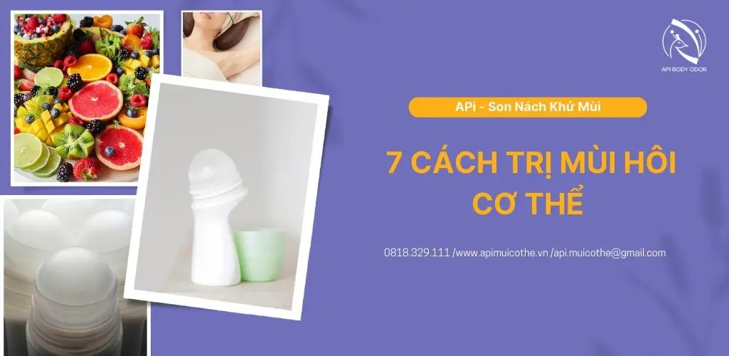 Mách bạn 7 cách trị mùi hôi cơ thể vào những ngày hè nóng bức